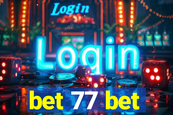 bet 77 bet